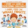 KNYGA Barbara Esham I Think I Have the Wiggle Fidgets