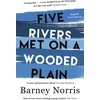 KNYGA Barney Norris Five Rivers Met on a Wooded Plain