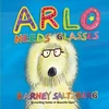 KNYGA Barney Saltzberg Arlo Needs Glasses (Revised Edition)
