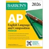 KNYGA Barron's Educational Barron's Educational Series AP English Language and Composition Premium, 2026: Prep Book with 8 Practice Tests + Online Practice