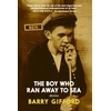 KNYGA Barry Gifford Boy Who Ran Away to Sea