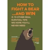 KNYGA Bathroom Readers Institute How to Fight a Bear...and Win