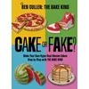 KNYGA Ben Cullen Cake or Fake?, Make Your Own Hyper-Real Illusion Cakes Step by Step with The Bake King