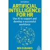 KNYGA Ben Eubanks Artificial Intelligence for HR, Use AI to Support and Develop a Successful Workforce