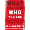 KNYGA Ben Horowitz What You Do Is Who You Are, How to Create Your Business Culture
