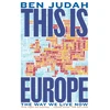KNYGA Ben Judah This is Europe