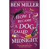 KNYGA Ben Miller How I Became a Dog Called Midnight