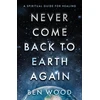 KNYGA Ben Wood Never Come Back to Earth Again