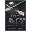 KNYGA Benjamin J Smith Art of Longsword Fighting