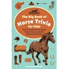 KNYGA Bernadette Johnson Big Book of Horse Trivia for Kids