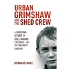 KNYGA Bernard Hare Urban Grimshaw and The Shed Crew
