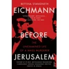 KNYGA Bettina Stangneth Eichmann before Jerusalem