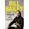 KNYGA Bill Bailey My Animals, and Other Animals, A memoir of sorts