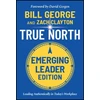 KNYGA Bill George True North, Emerging Leader Edition, Leading Authentically in Today's Workplace