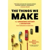 KNYGA Bill Hammack Things We Make, The Unknown History of Invention from Cathedrals to Soda Cans