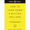 KNYGA Billy Gallagher Penguin Readers Level 2: How to Turn Down a Billion Dollars, The Snapchat Story (ELT Graded Reader) (Abridged Edition)