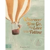 KNYGA Birgitta Sif Wherever You Go, My Love Will Follow, 8 Stories of Love and Wisdom