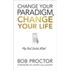 KNYGA Bob Proctor Change Your Paradigm, Change Your Life