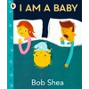 KNYGA Bob Shea I Am a Baby