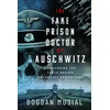 KNYGA Bogdan Musial Fake Prison Doctor of Auschwitz
