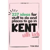 KNYGA Bookshop 237 Ideas For Stuff To Do And Places To Go In Kent With Kids
