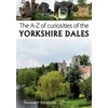 KNYGA Bookshop A-Z of Curiosities of the Yorkshire Dales