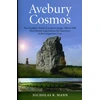 KNYGA Nicholas Mann Avebury Cosmos – The Neolithic World of Avebury henge, Silbury Hill, West Kennet long barrow, the Sanctuary & the Longstones Cove