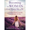 KNYGA Bookshop Becoming the Woman God Wants Me to Be – A 90–Day Guide to Living the Proverbs 31 Life