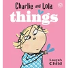 KNYGA Bookshop Charlie and Lola: Things