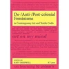 KNYGA Bookshop De-/Anti-/Post-colonial Feminisms in Contemporary Art and Textile Crafts
