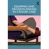 KNYGA Bookshop Dilemmas and Decision Making in Cancer Care
