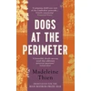 KNYGA Madeleine Thien Dogs at the Perimeter