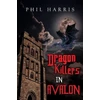 KNYGA Phil Harris Dragon Killers in Avalon