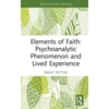 KNYGA Bookshop Elements of Faith: Psychoanalytic Phenomenon and Lived Experience