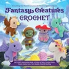 KNYGA Victoria Kairis Fantasy Creatures Crochet
