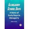 KNYGA Bookshop Glengarry School DaysA Story of Early Days in Glengarry (Edition2023)