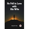 KNYGA Bookshop He Fell in Love with His Wife (Edition2023)