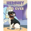 KNYGA Bookshop Hershey the Sweetest Dog Ever