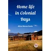 KNYGA Bookshop Home Life in Colonial Days (Edition2023)
