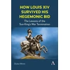 KNYGA Bookshop How Louis XIV Survived His Hegemonic Bid