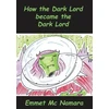 KNYGA Bookshop How the Dark lord became the Dark lord