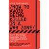 KNYGA Bookshop How to Avoid Being Killed in a War Zone