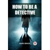 KNYGA Bookshop How to Be a Detective (Edition2023)