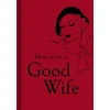 KNYGA Bookshop How to Be a Good Wife