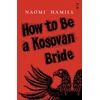 KNYGA Bookshop How To Be a Kosovan Bride