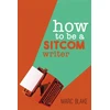KNYGA Bookshop How To Be A Sitcom Writer