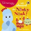 KNYGA Bookshop In the Night Garden: All Aboard the Ninky Nonk