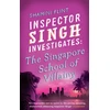 KNYGA Bookshop Inspector Singh Investigates: The Singapore School Of Villainy
