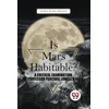 KNYGA Bookshop Is Mars Habitable? a Critical Examination of Professor Percival Lowell's Book