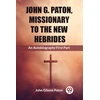 KNYGA Bookshop John G. Paton, Missionary To The New HebridesAn Autobiography First Part (Edition2023)